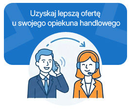 Uzyskaj lepszą ofertę u swojego opiekuna handlowego